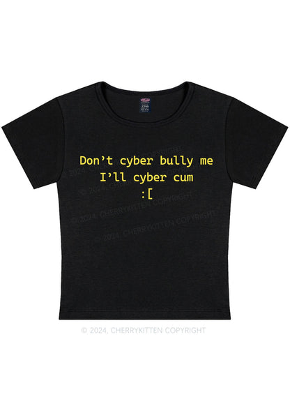 Don't Cyber Bully Me Y2K Baby Tee Cherrykitten