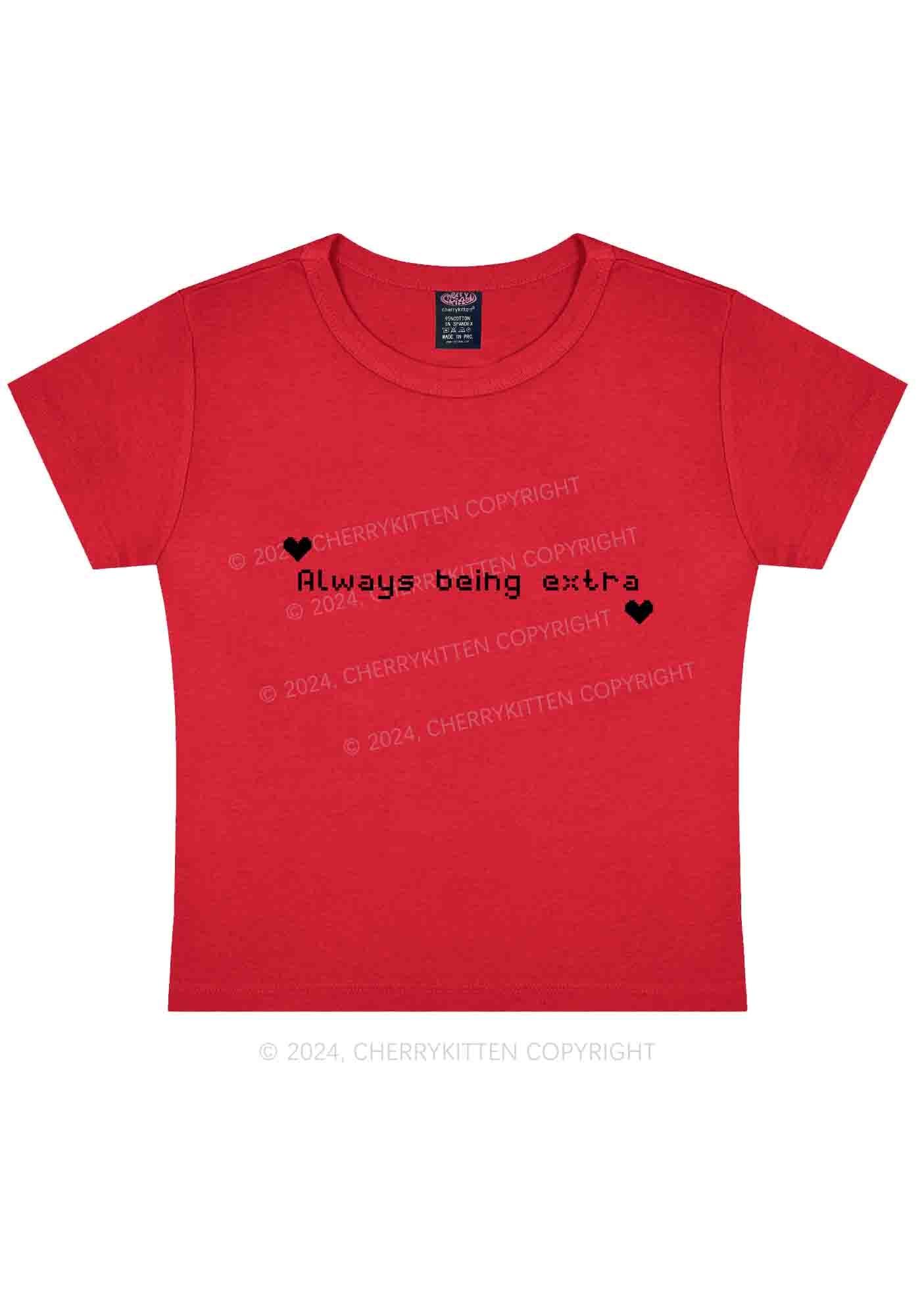 Always Being Extra Y2K Baby Tee Cherrykitten