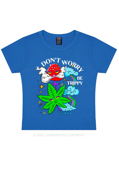 Dont Worry Be Trippy Y2K Baby Tee Cherrykitten