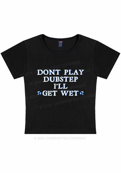 I'll Get Wet Y2K Baby Tee Cherrykitten