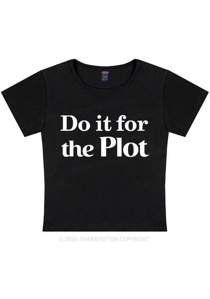 Do It For Plot Y2K Baby Tee Cherrykitten