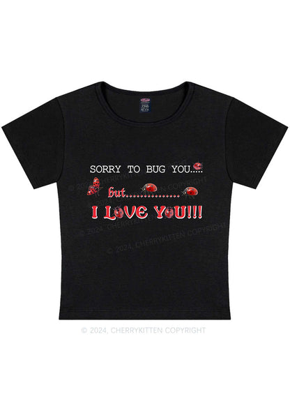 Curvy Sorry To Bug You Y2K Baby Tee Cherrykitten