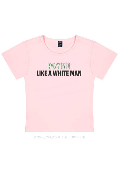 Pay Me Like White Man Y2K Baby Tee Cherrykitten