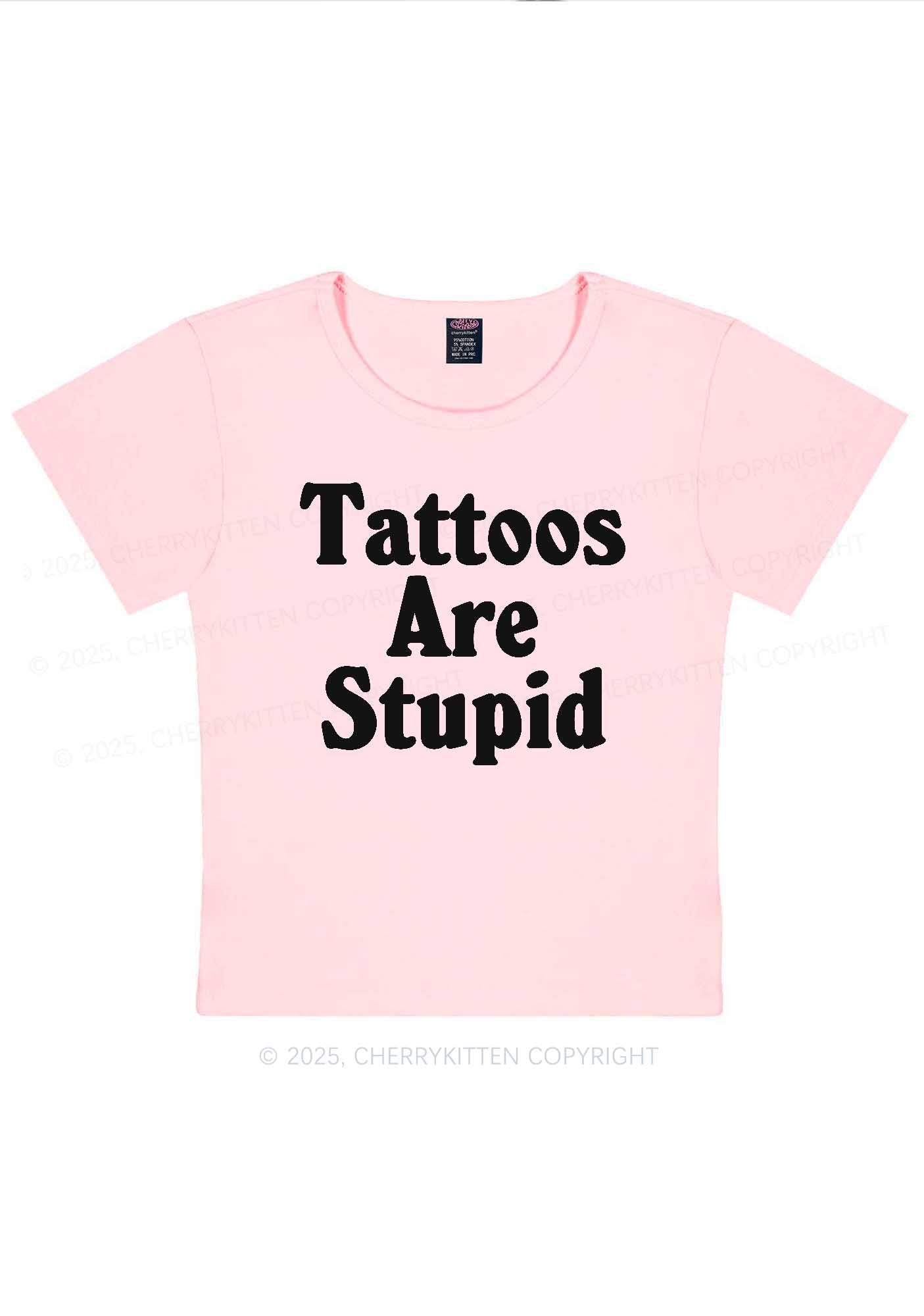 Tattoos Are Stupid Y2K Baby Tee Cherrykitten