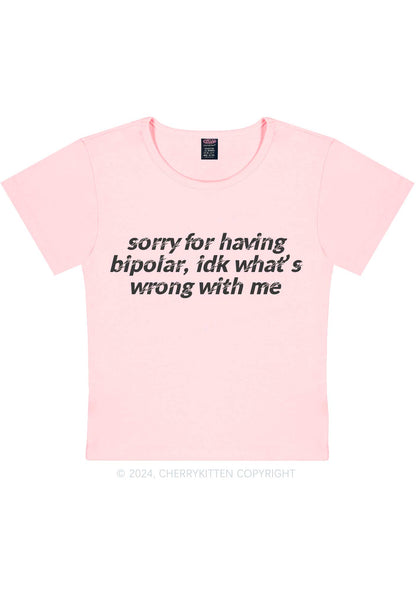 Sorry For Having Bipolar Y2K Baby Tee Cherrykitten