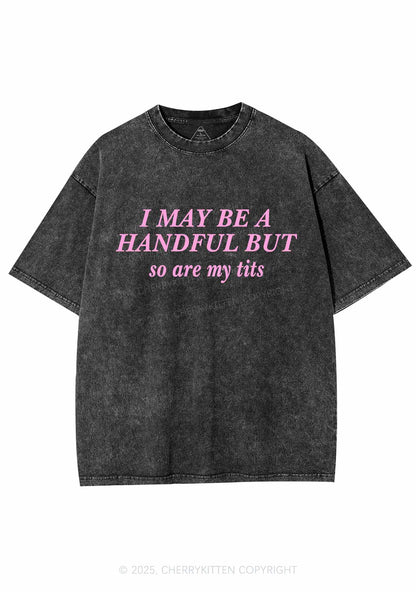 I May Be A Handful Y2K Washed Tee Cherrykitten