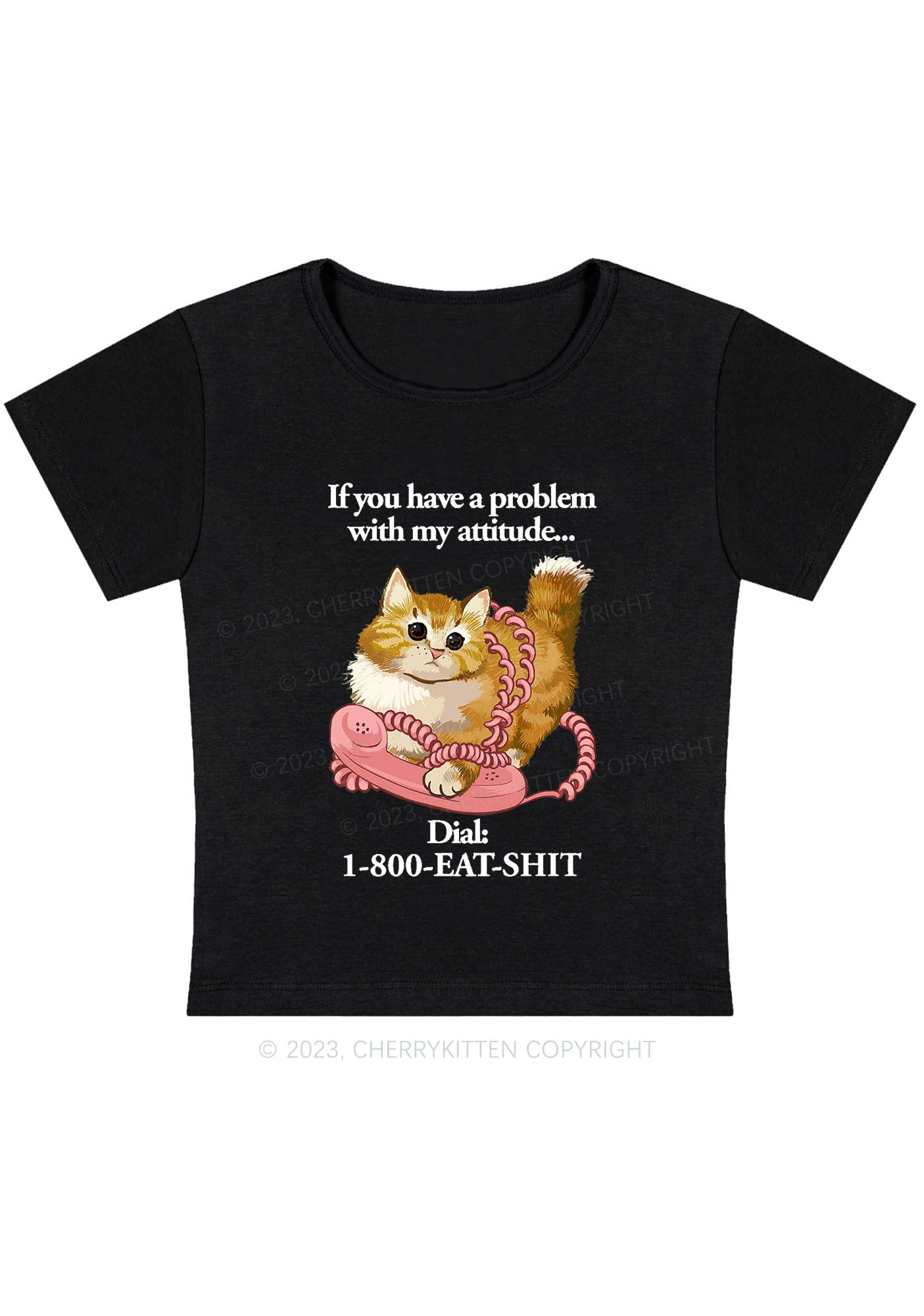 Curvy If You Have A Problem With My Attitude Baby Tee Cherrykitten