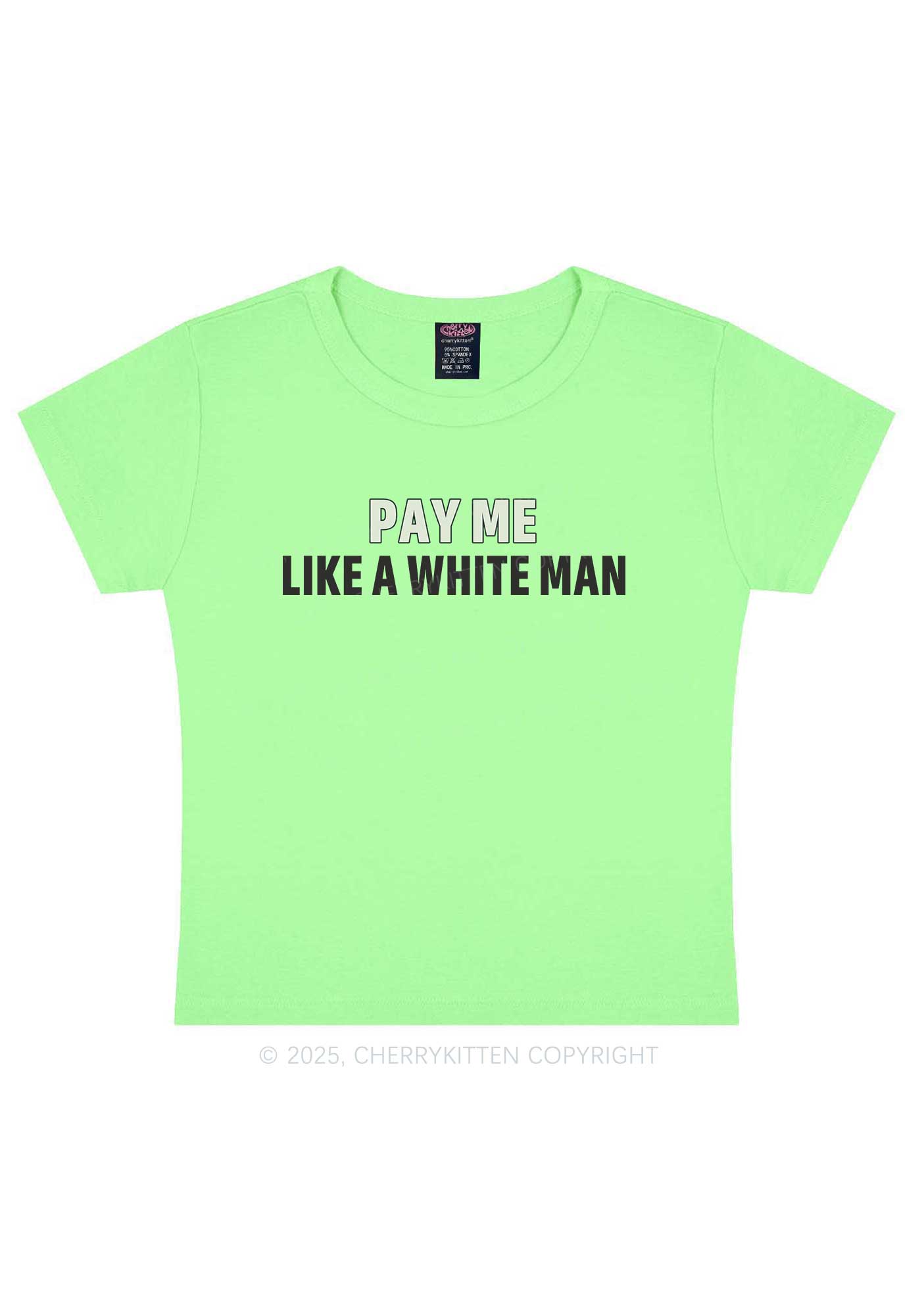 Pay Me Like White Man Y2K Baby Tee Cherrykitten