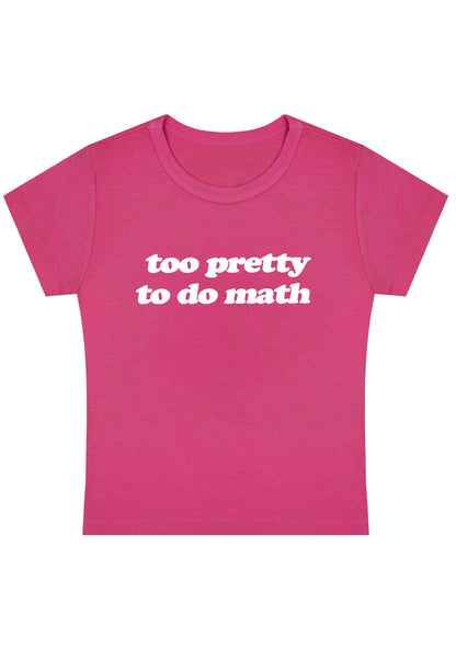 Curvy Too Pretty To Do Math Baby Tee