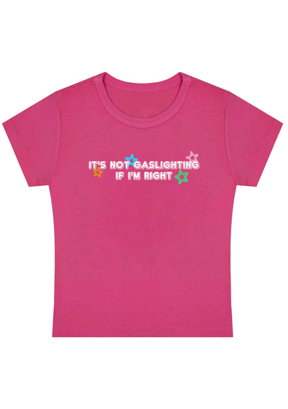 Curvy It's Not Gaslighting If I'm Right Baby Tee