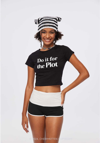 Do It For Plot Y2K Baby Tee Cherrykitten