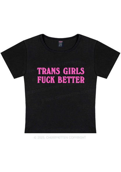 Trans Girls Fxxk Better Y2K Baby Tee Cherrykitten