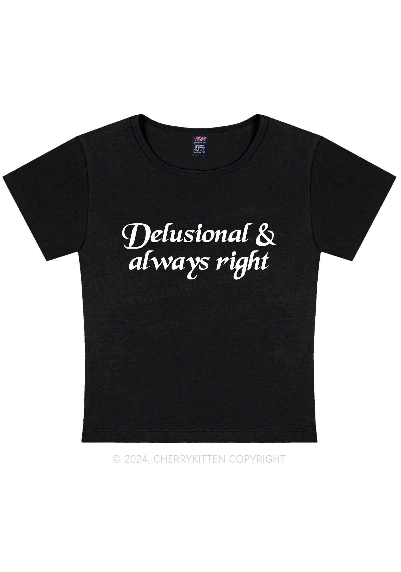 Delusional Always Right Y2K Baby Tee Cherrykitten