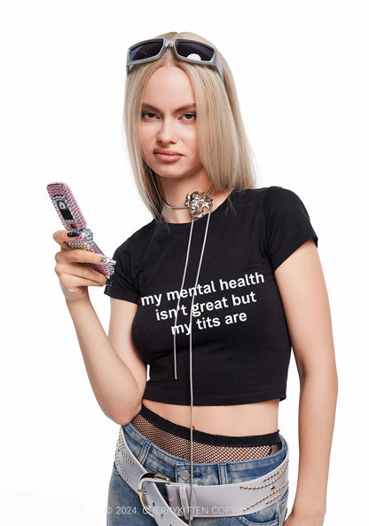 My Mental Health Isn't Great Y2K Baby Tee Cherrykitten