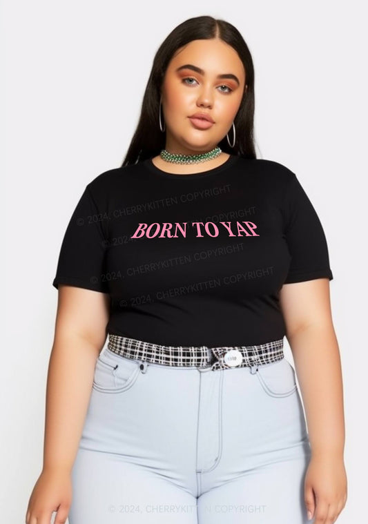 Curvy Born To Yap Y2K Baby Tee Cherrykitten