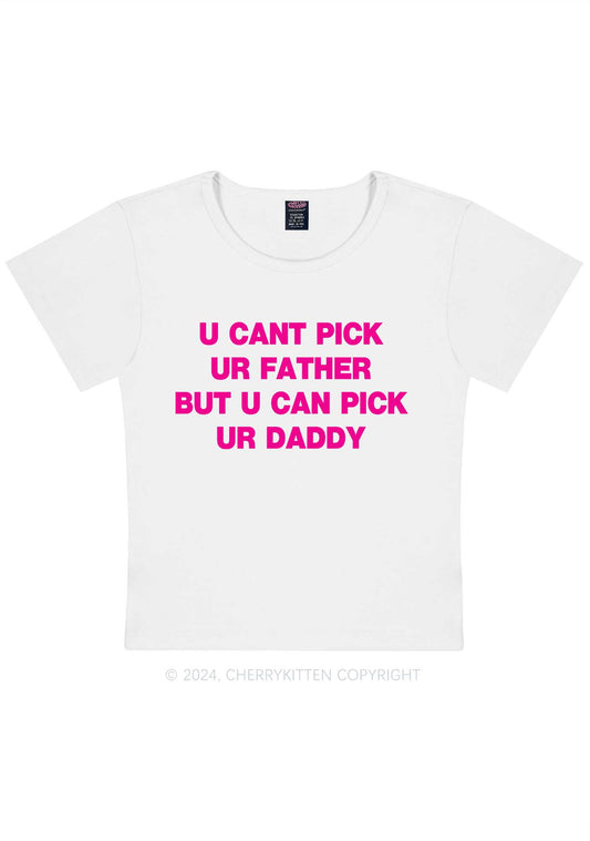 U Can Pick Ur Daddy Y2K Baby Tee Cherrykitten