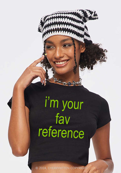 I'm Your Fav Reference Y2K Baby Tee Cherrykitten