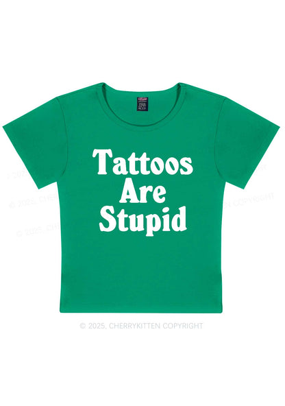 Tattoos Are Stupid Y2K Baby Tee Cherrykitten