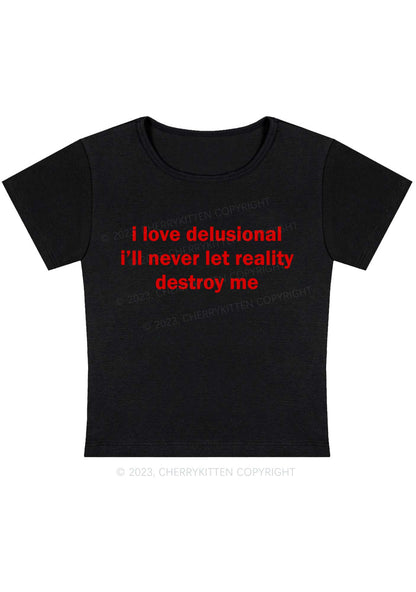 Curvy I Love Delusional Reality Y2K Baby Tee Cherrykitten