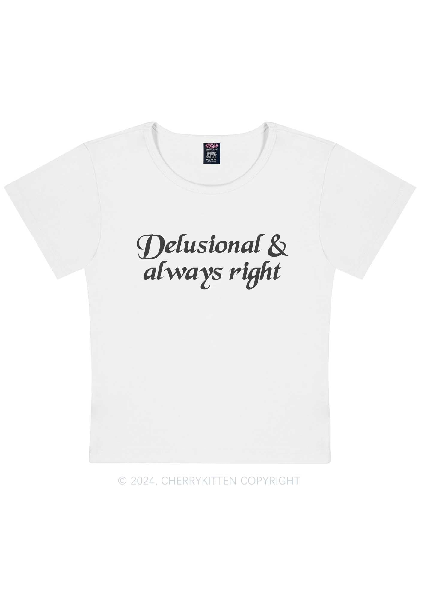 Delusional Always Right Y2K Baby Tee Cherrykitten