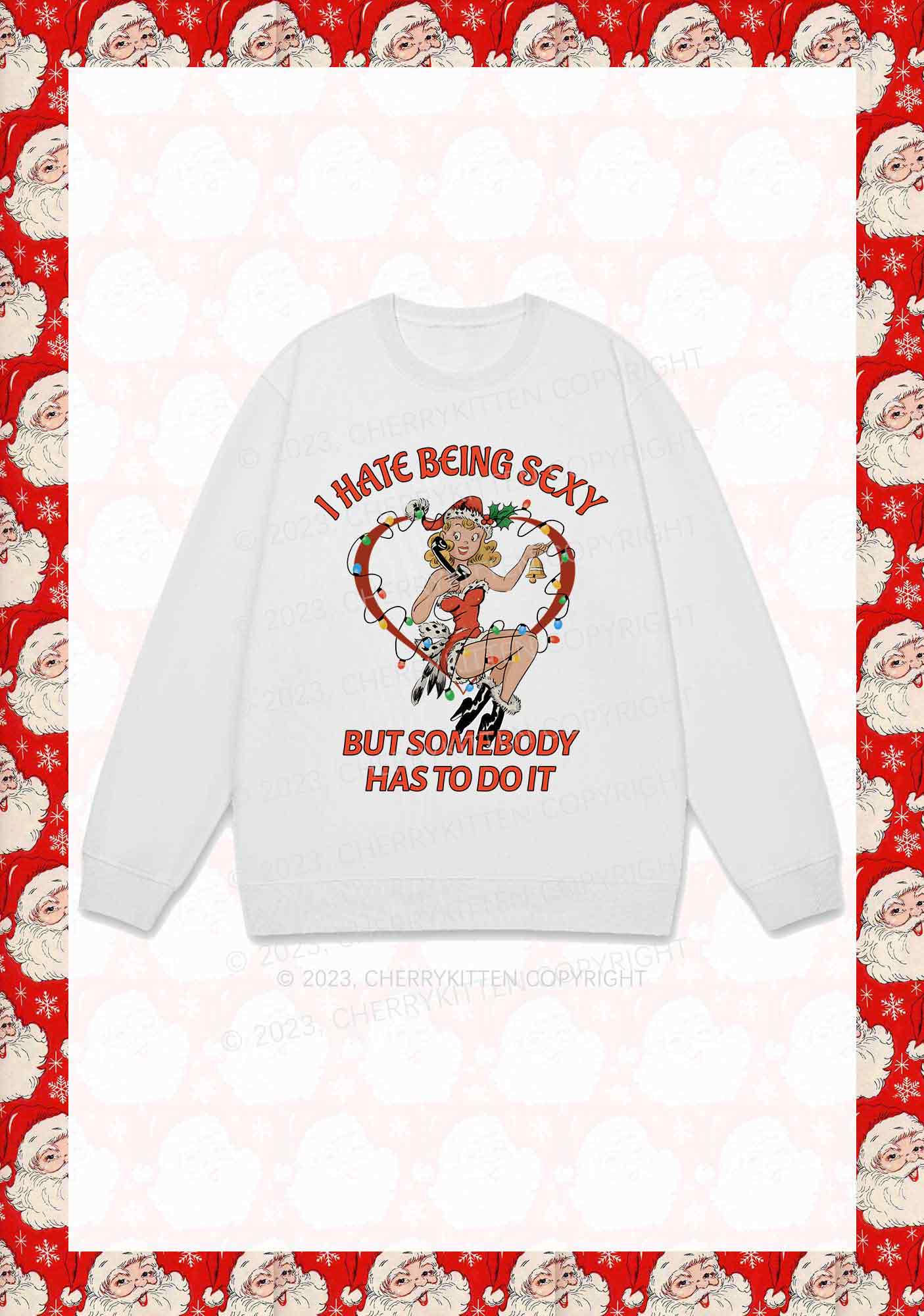 But Somebody Has To Do It Christmas Y2K Sweatshirt Cherrykitten