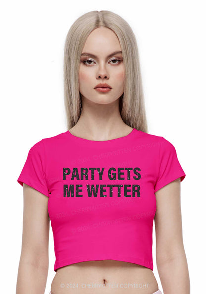 Party Gets Me Wetter Y2K Baby Tee Cherrykitten