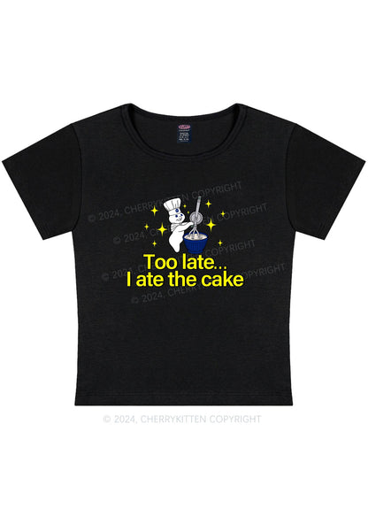 Too Late I Ate The Cake Y2K Baby Tee Cherrykitten