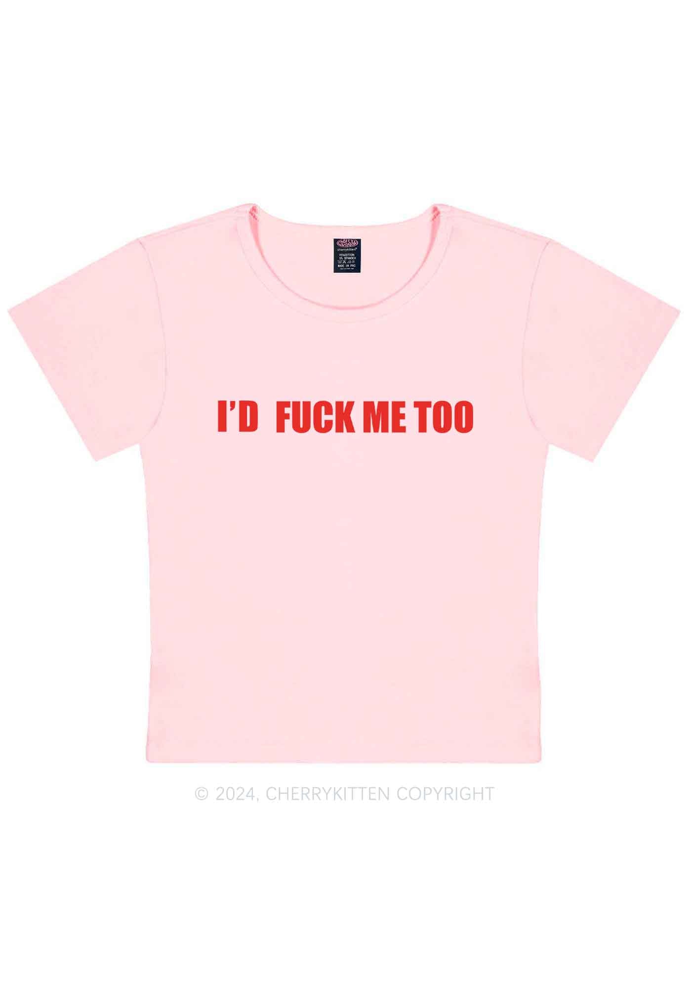 I'd Fxxk Me Too Y2K Baby Tee Cherrykitten