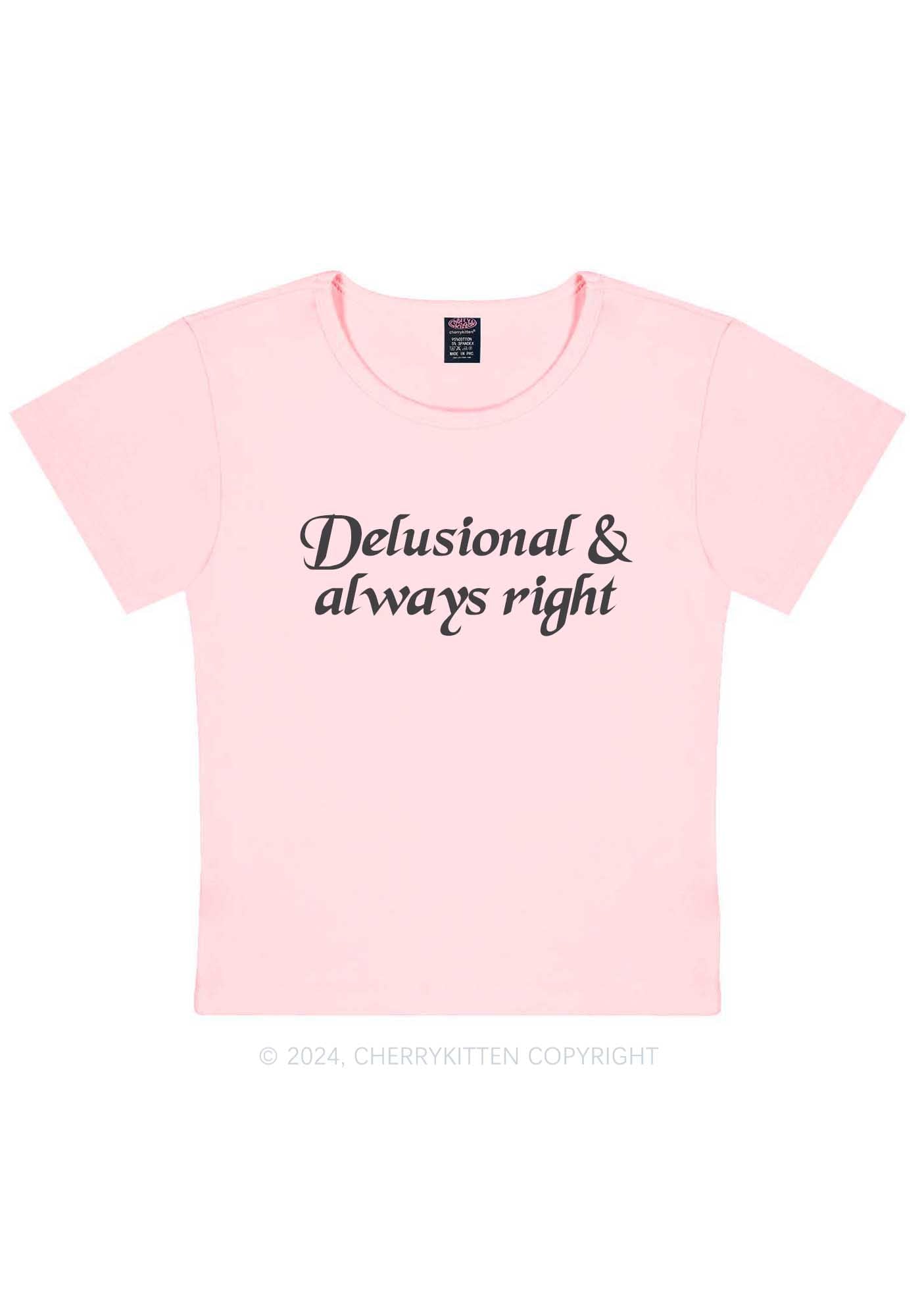 Delusional Always Right Y2K Baby Tee Cherrykitten