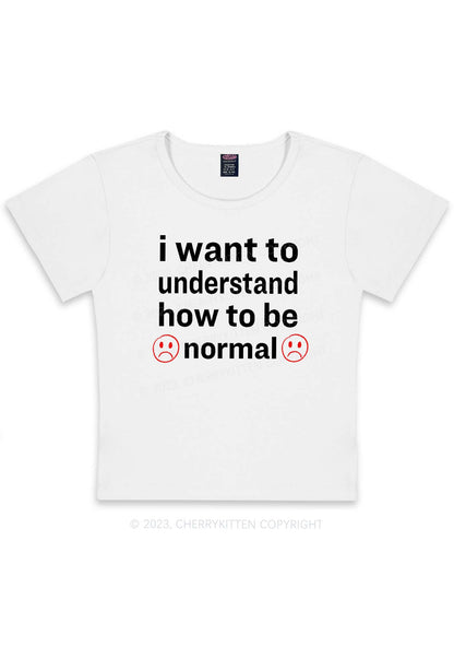 Curvy How To Be Normal Y2K Baby Tee Cherrykitten