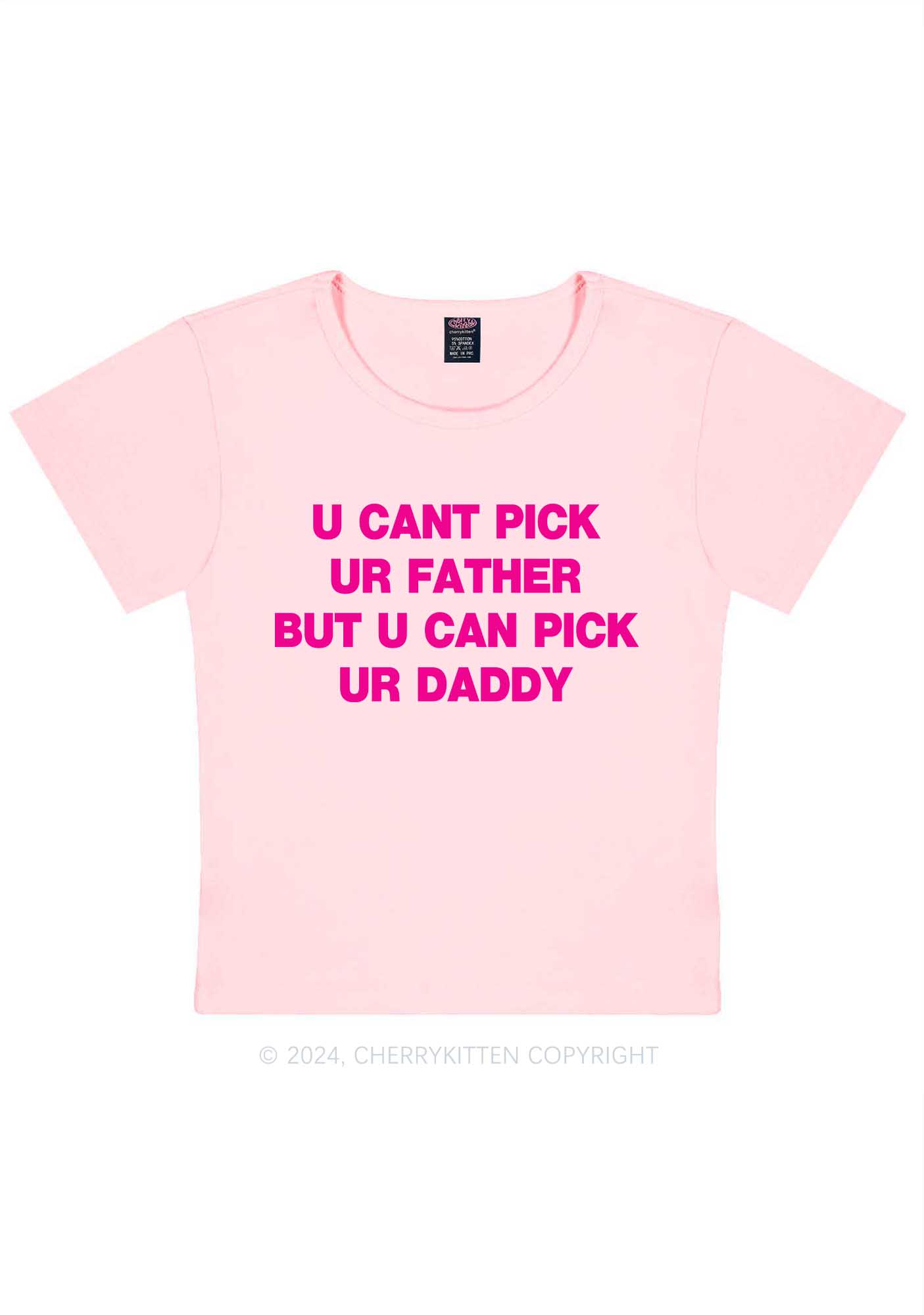 U Can Pick Ur Daddy Y2K Baby Tee Cherrykitten