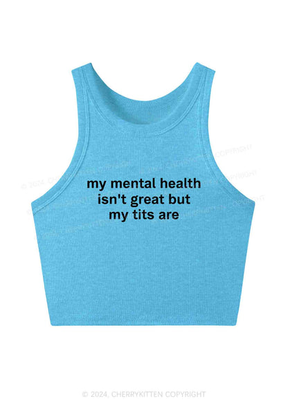 My Mental Health Isn't Great Y2K Crop Tank Top Cherrykitten