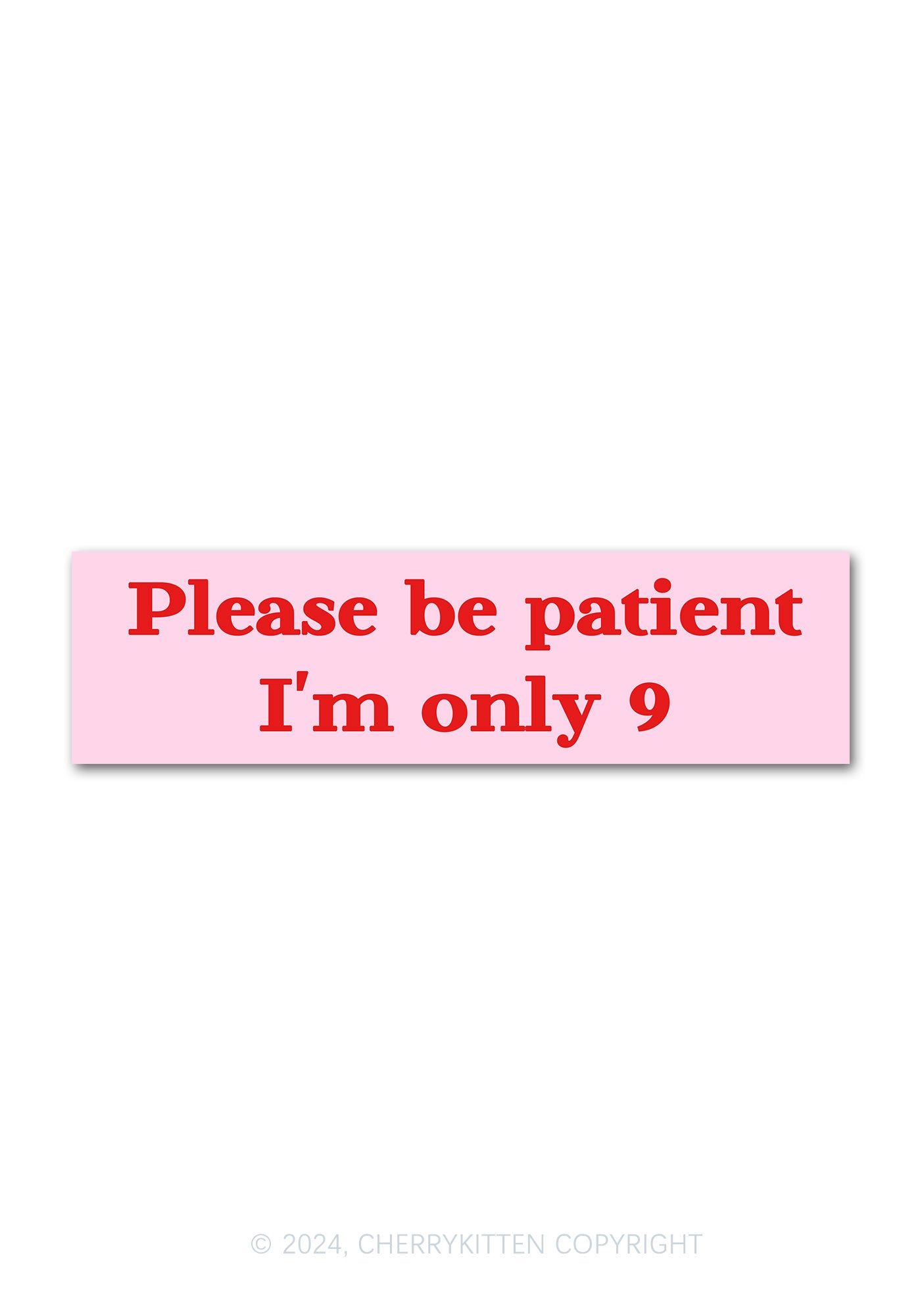 Please Be Patient Y2K Car Bumper Magnet Cherrykitten