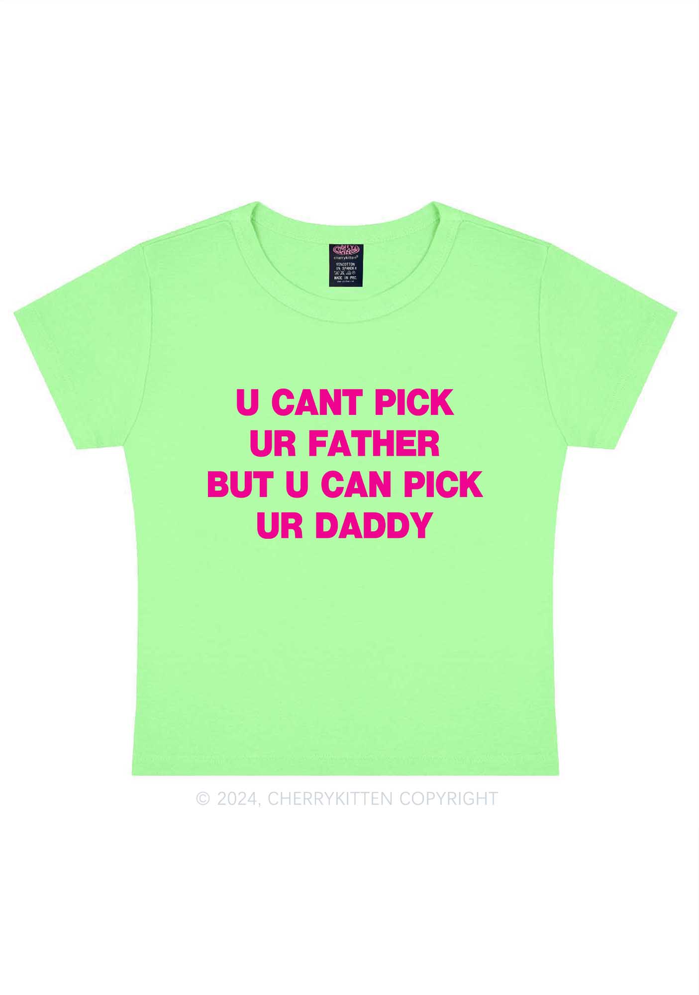 U Can Pick Ur Daddy Y2K Baby Tee Cherrykitten