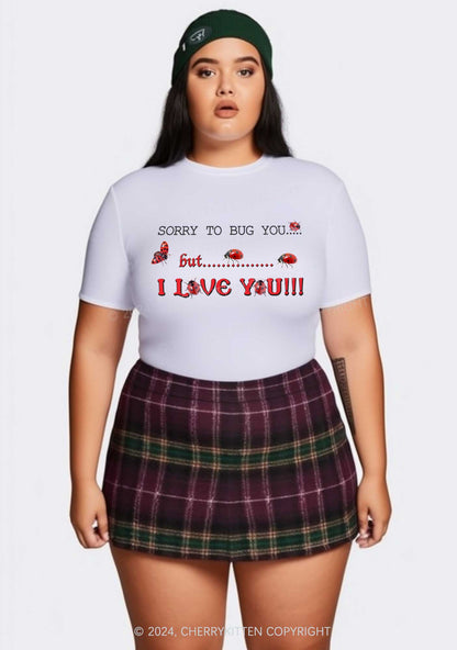 Curvy Sorry To Bug You Y2K Baby Tee Cherrykitten