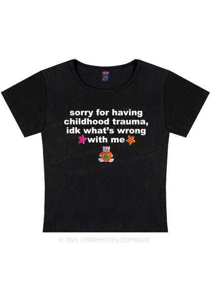 Sorry For Having Childhood Trauma Y2K Baby Tee Cherrykitten