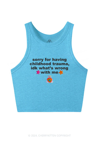 Sorry For Having Childhood Trauma Y2K Crop Tank Top Cherrykitten