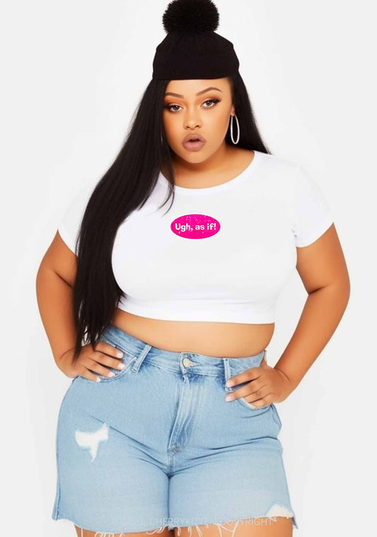 Curvy Ugh As If Y2K Baby Tee Cherrykitten