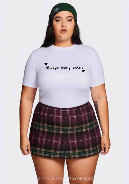 Curvy Always Being Extra Y2K Baby Tee Cherrykitten