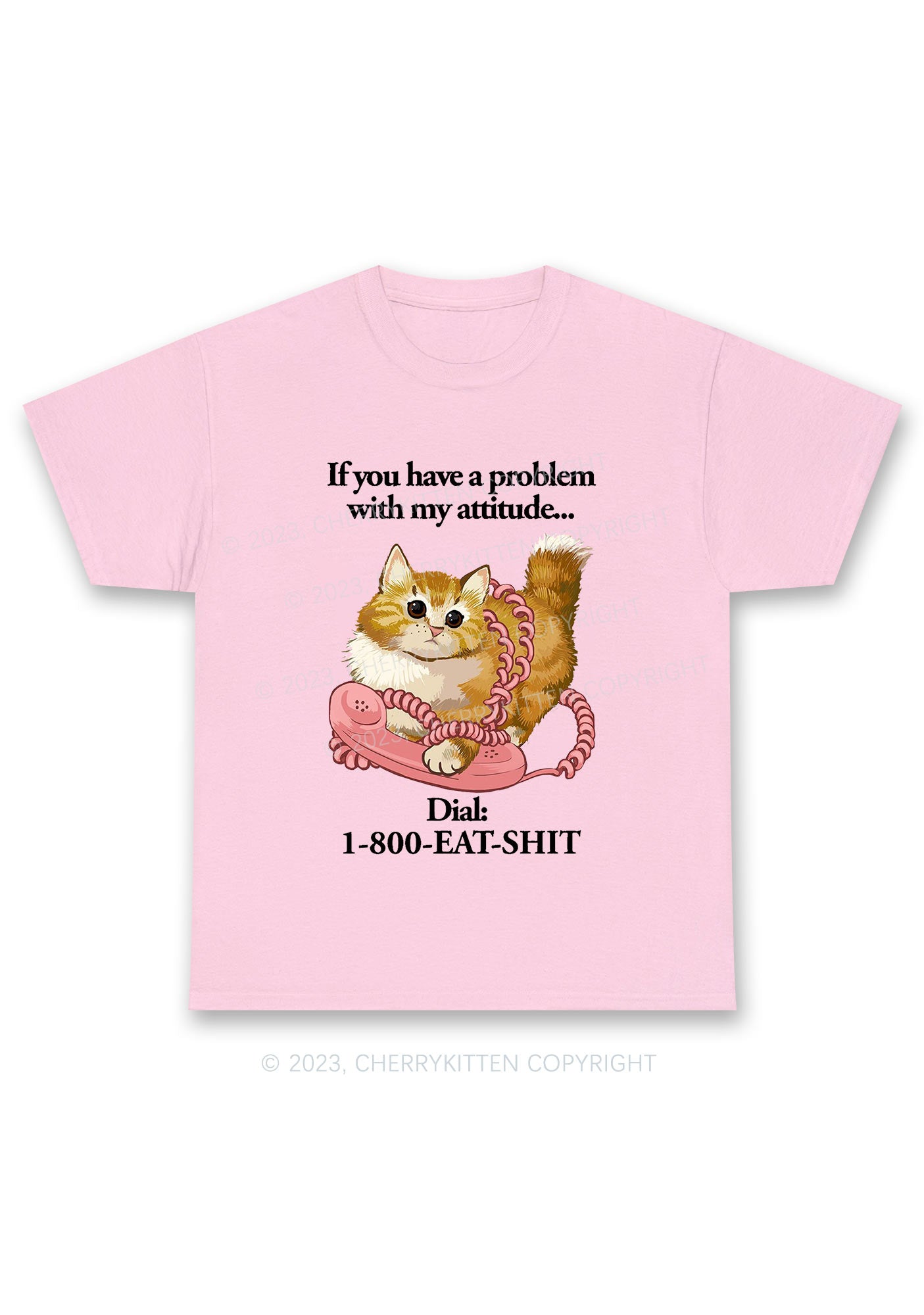 If You Have A Problem With My Attitude Chunky Shirt Cherrykitten