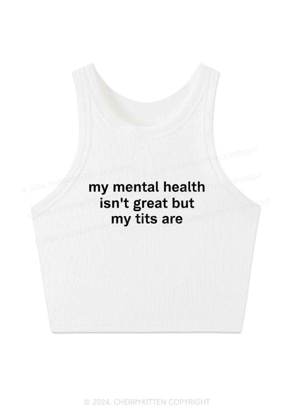 My Mental Health Isn't Great Y2K Crop Tank Top Cherrykitten