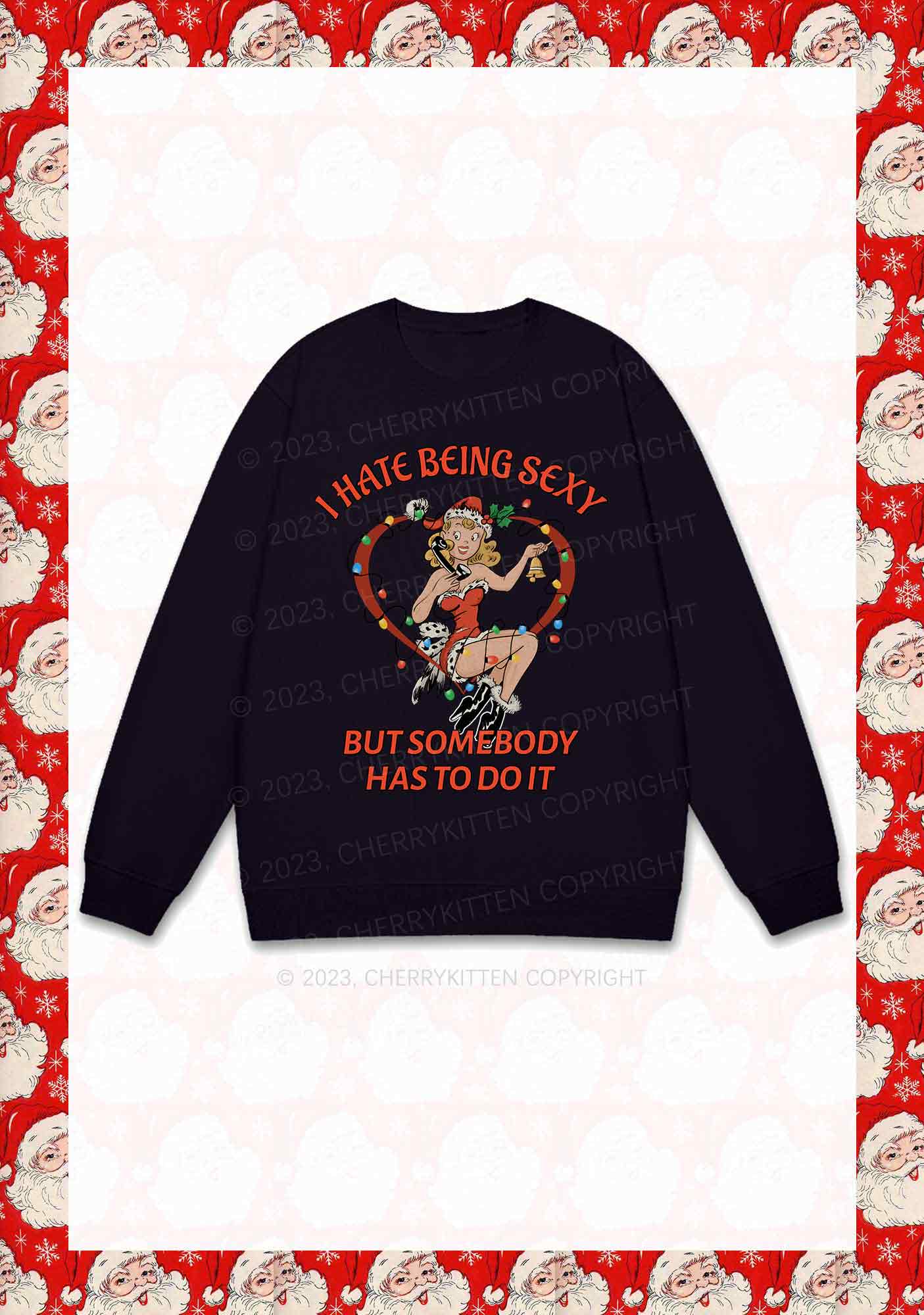 But Somebody Has To Do It Christmas Y2K Sweatshirt Cherrykitten