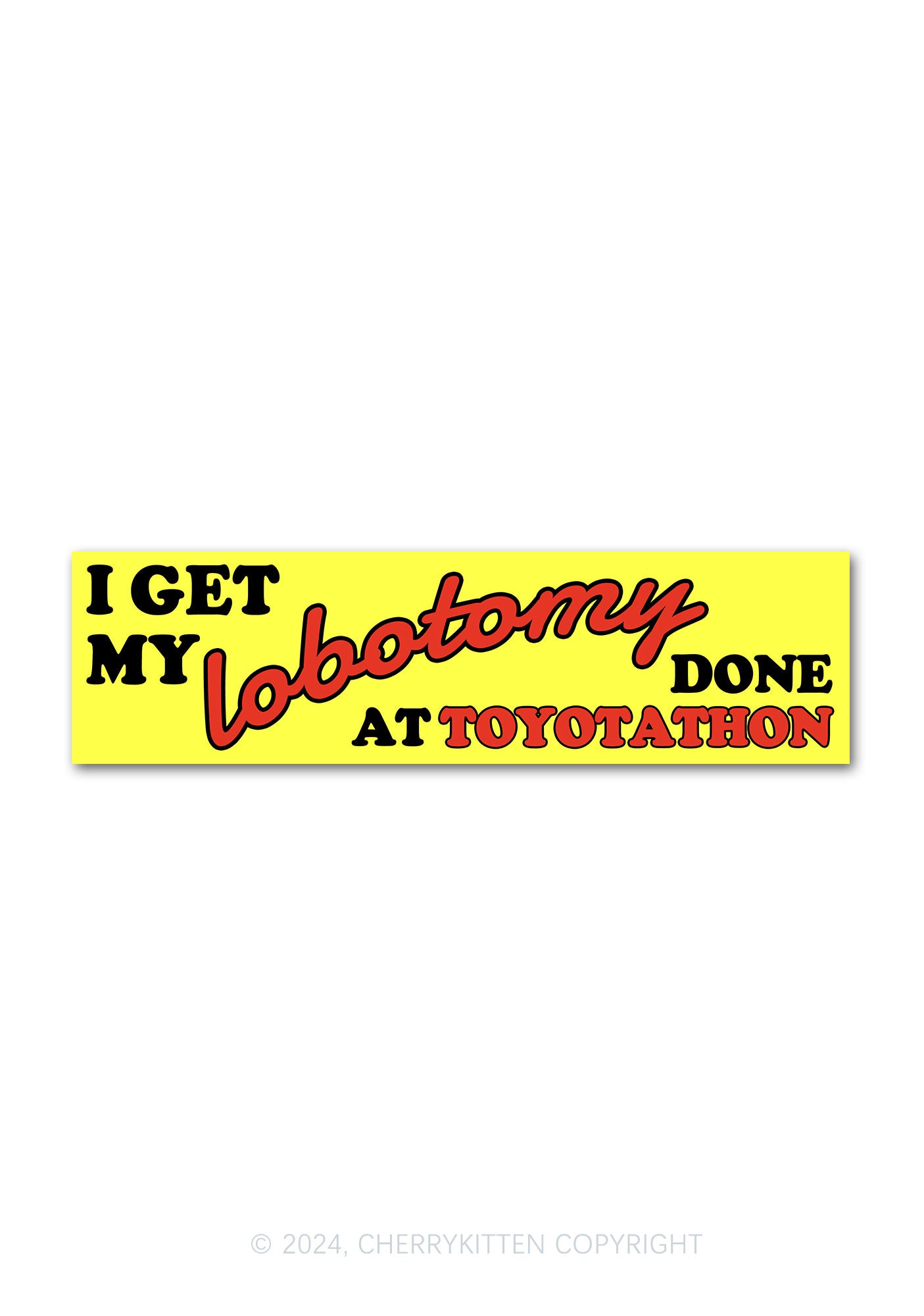 Get Lobotomy Done Y2K Car Bumper Magnet Cherrykitten