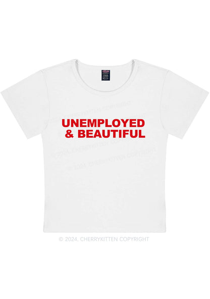 Unemployed And Beautiful Y2K Baby Tee Cherrykitten