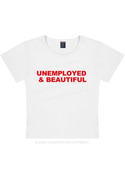 Unemployed And Beautiful Y2K Baby Tee Cherrykitten