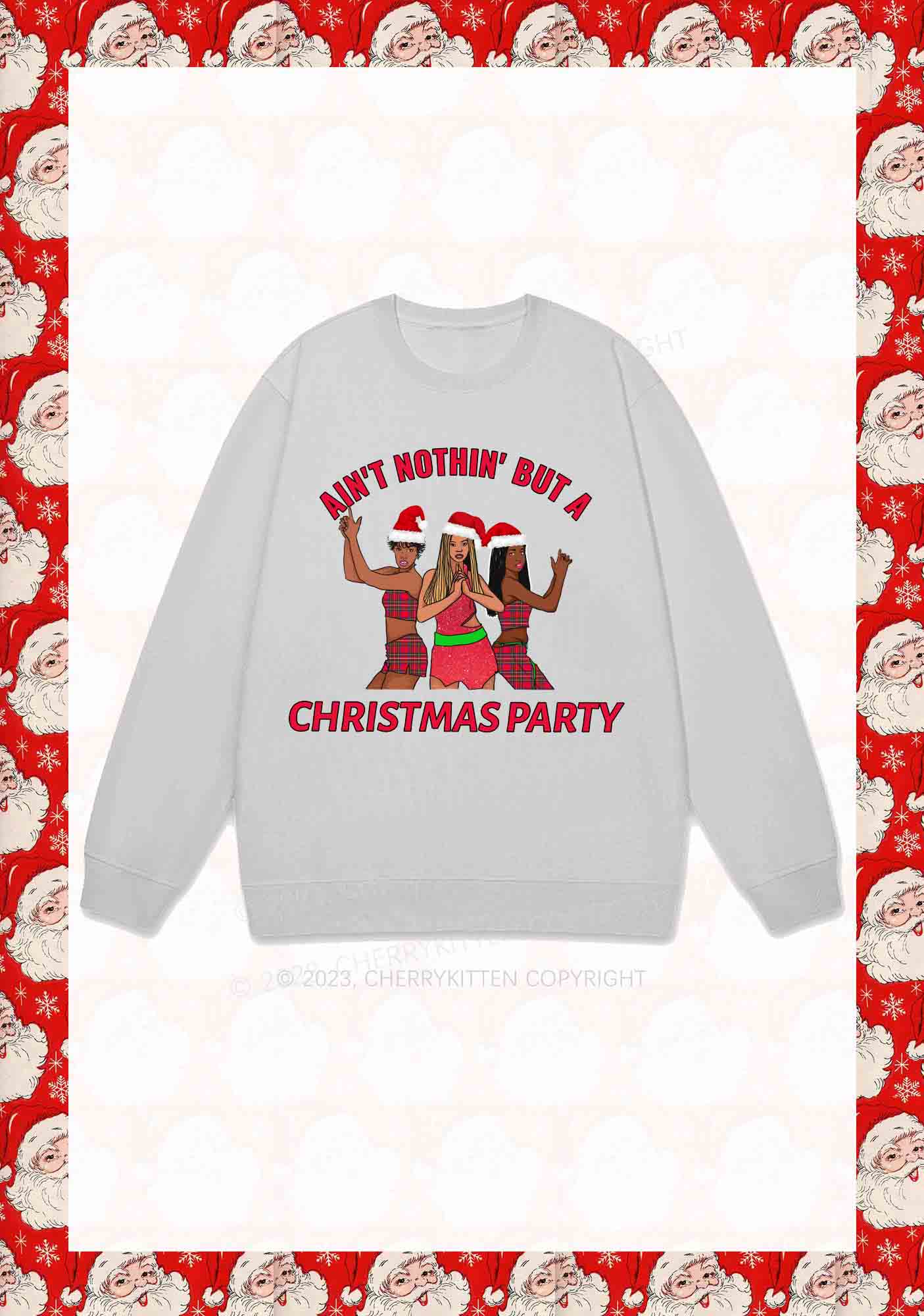 Ain't Nothin' But A Christmas Party Y2K Sweatshirt Cherrykitten