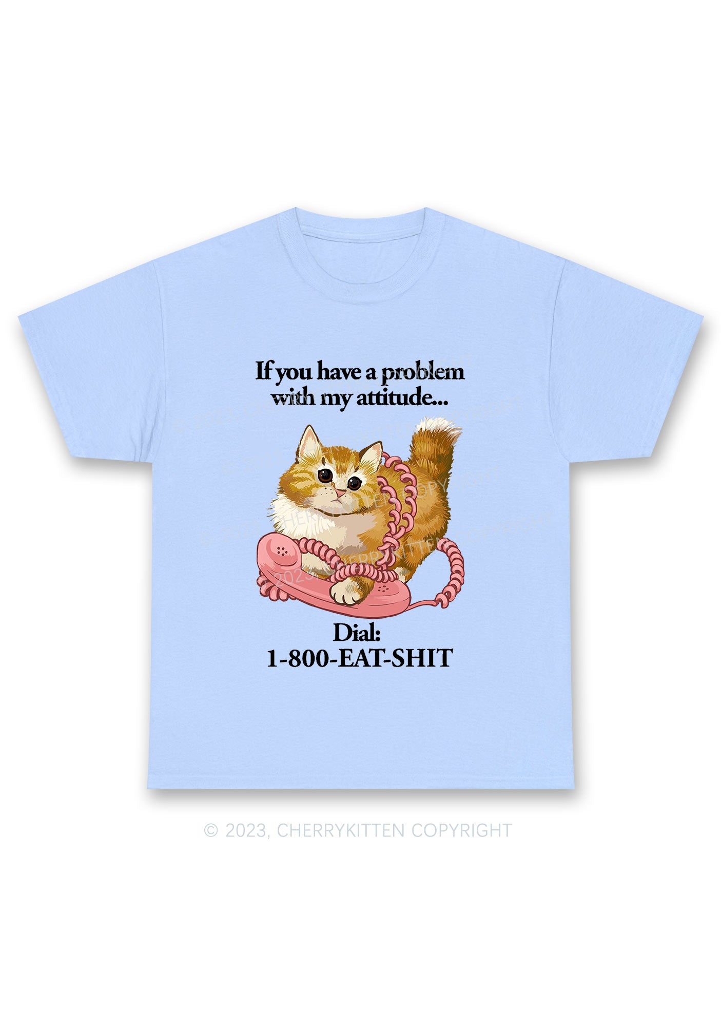 If You Have A Problem With My Attitude Chunky Shirt Cherrykitten