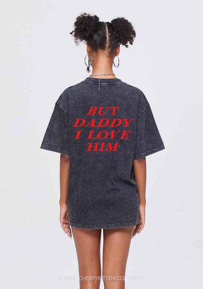 But Daddy I Love Him Y2K Shirts Washed Tee Cherrykitten