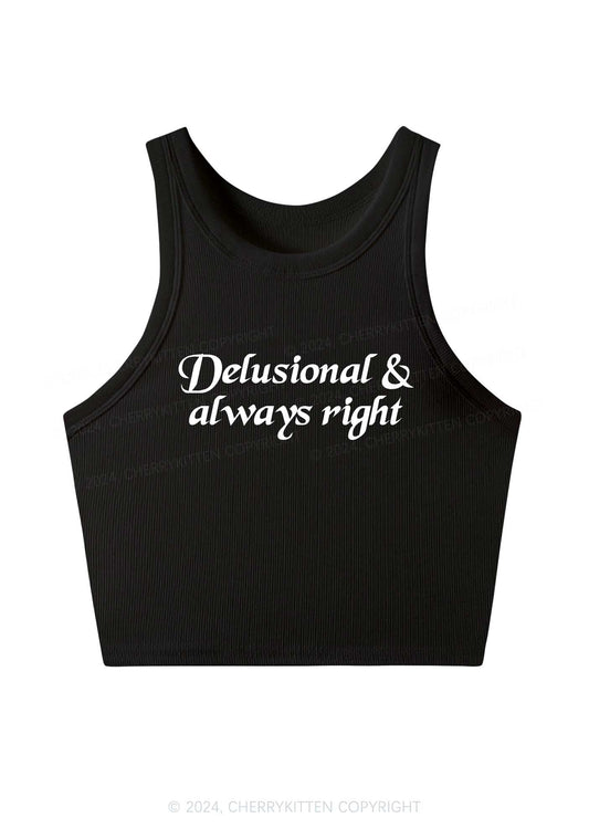 Delusional Always Right Y2K Crop Tank Top Cherrykitten