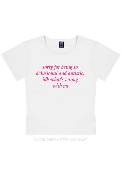 Sorry For Delusional And Autistic Y2K Baby Tee Cherrykitten